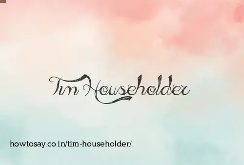Tim Householder