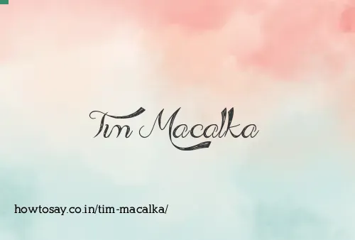 Tim Macalka