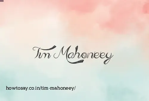 Tim Mahoneey