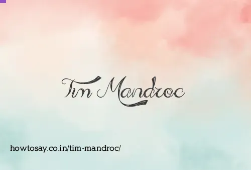 Tim Mandroc