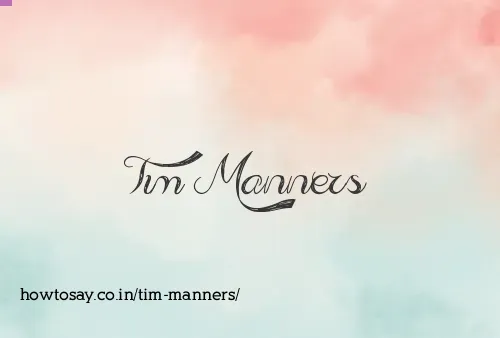 Tim Manners