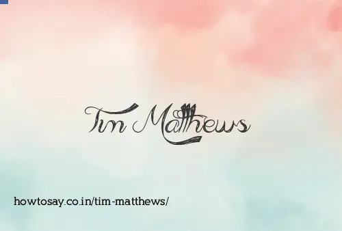 Tim Matthews