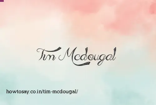 Tim Mcdougal