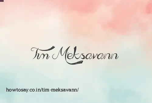 Tim Meksavann