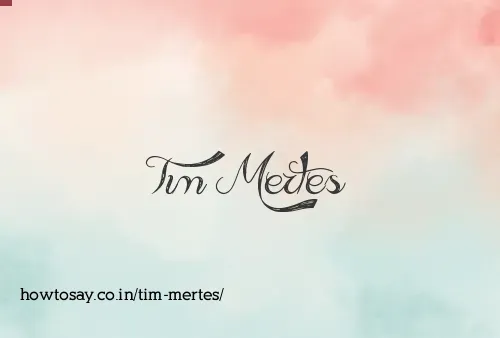 Tim Mertes