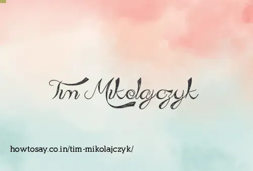 Tim Mikolajczyk