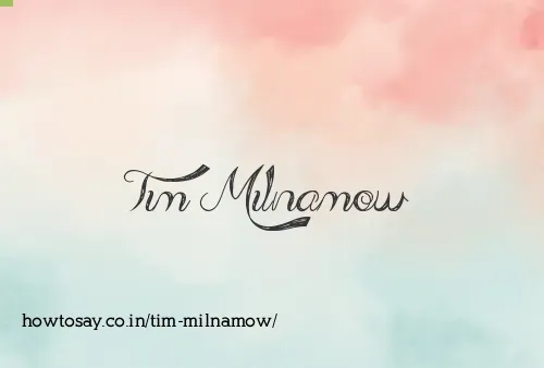 Tim Milnamow