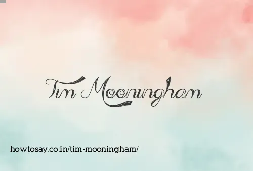 Tim Mooningham