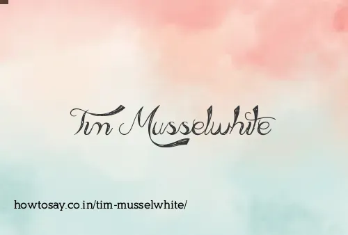 Tim Musselwhite