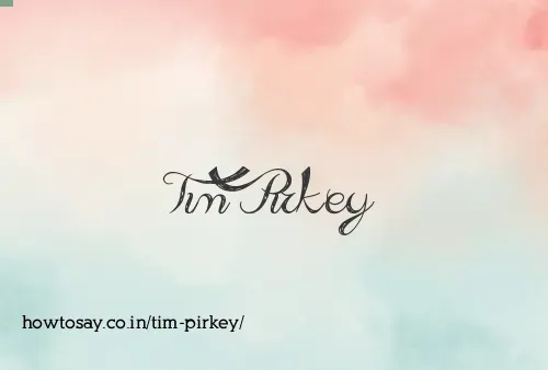 Tim Pirkey