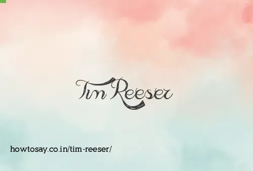 Tim Reeser