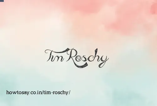 Tim Roschy