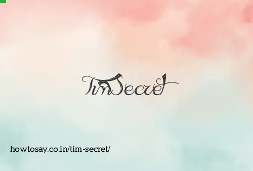 Tim Secret