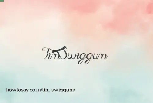 Tim Swiggum