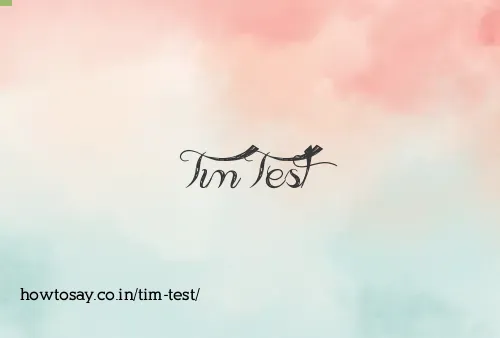 Tim Test
