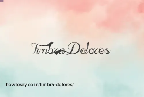 Timbra Dolores