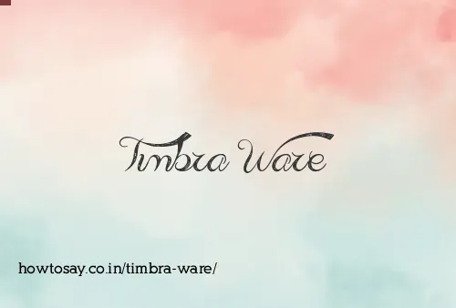 Timbra Ware
