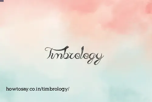 Timbrology