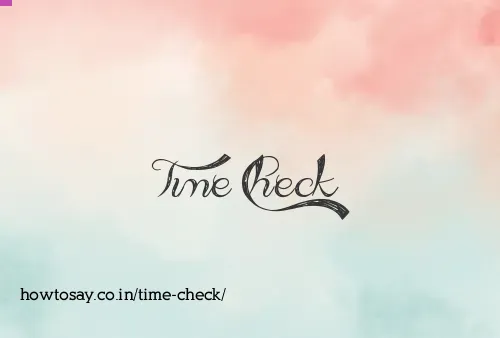 Time Check
