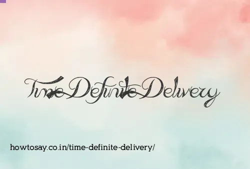 Time Definite Delivery