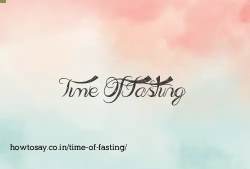 Time Of Fasting