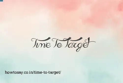 Time To Target