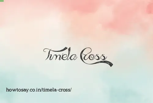 Timela Cross