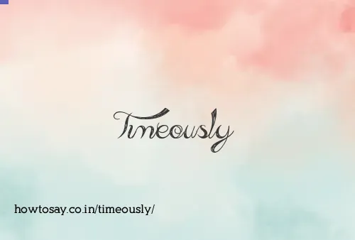 Timeously
