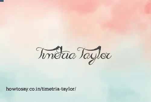 Timetria Taylor