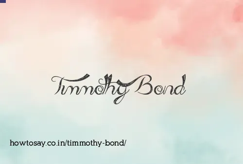 Timmothy Bond