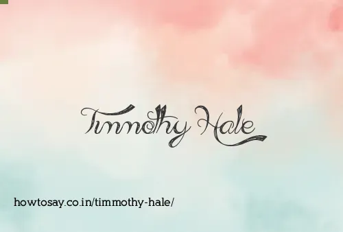 Timmothy Hale