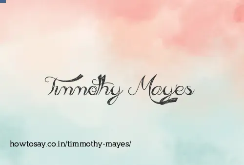 Timmothy Mayes