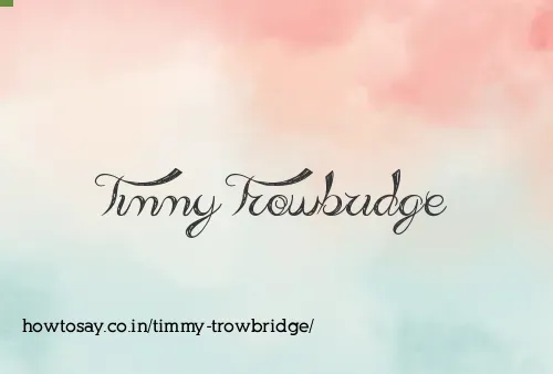 Timmy Trowbridge