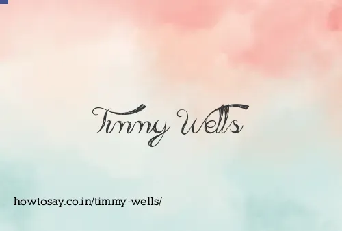 Timmy Wells