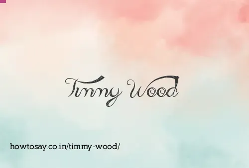 Timmy Wood