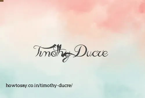 Timothy Ducre