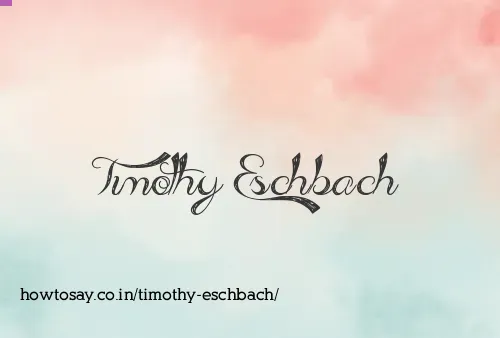 Timothy Eschbach