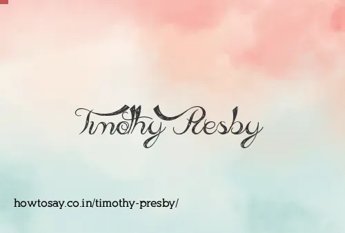 Timothy Presby