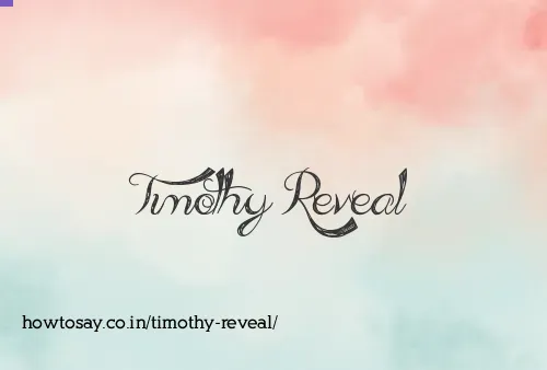 Timothy Reveal