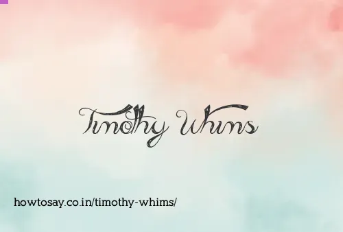 Timothy Whims