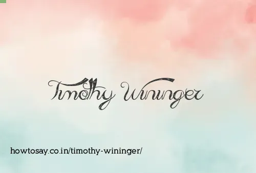 Timothy Wininger