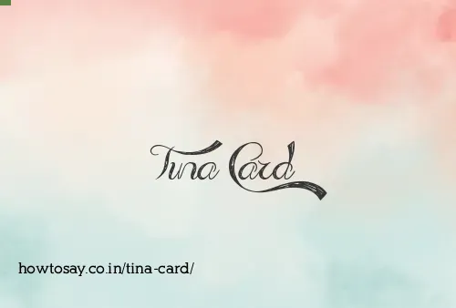 Tina Card
