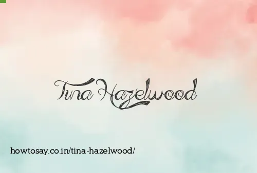 Tina Hazelwood