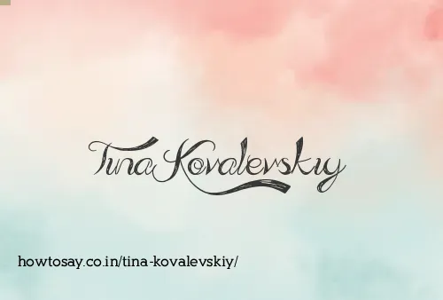 Tina Kovalevskiy