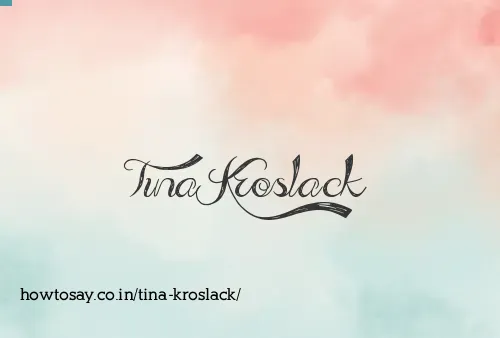 Tina Kroslack