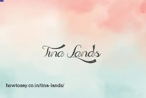 Tina Lands