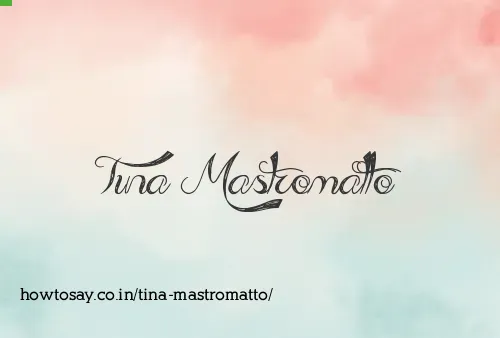 Tina Mastromatto