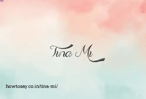 Tina Mi