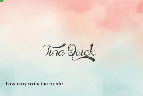 Tina Quick