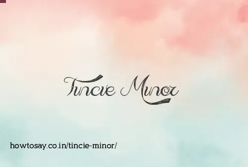 Tincie Minor